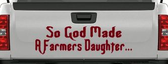 So God Made A Farmers Daughter Country Christian Car or Truck Window Decal Sticker (Burgundy)