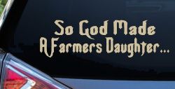 So God Made A Farmers Daughter Country Christian Car or Truck Window Decal Sticker (Desert Sand)