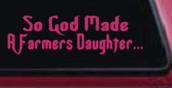So God Made A Farmers Daughter Country Christian Car or Truck Window Decal Sticker (Hot Pink)