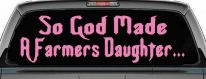 So God Made A Farmers Daughter Country Christian Car or Truck Window Decal Sticker (Pink)