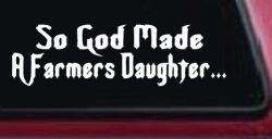 So God Made A Farmers Daughter Country Christian Car or Truck Window Decal Sticker