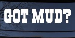 Got Mud Off Road Car or Truck Window Decal Sticker