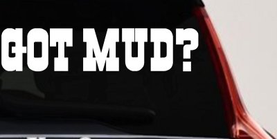 Got Mud Off Road Car or Truck Window Vinyl Decal Sticker