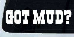 Got Mud Off Road Car or Truck Window Decal Sticker