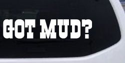 Got Mud Off Road Car or Truck Window Decal Sticker
