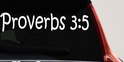 Proverbs 3 5 Christian Car or Truck Window Vinyl Decal Sticker