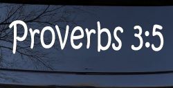 Proverbs 3 5 Christian Car or Truck Window Decal Sticker