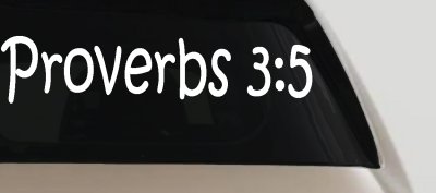 Proverbs 3 5 Christian Car or Truck Window Vinyl Decal Sticker