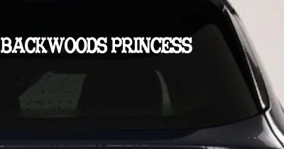 Backwoods Princess Country Car or Truck Window Vinyl Decal Sticker