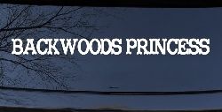 Backwoods Princess Country Car or Truck Window Decal Sticker