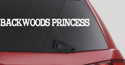 Backwoods Princess Country Car or Truck Window Vinyl Decal Sticker
