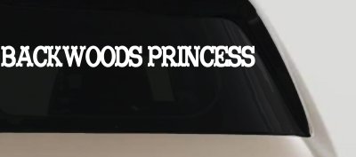 Backwoods Princess Country Car or Truck Window Vinyl Decal Sticker