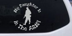 My Daughter Is In The Army Military Car or Truck Window Decal Sticker (Light Gray)