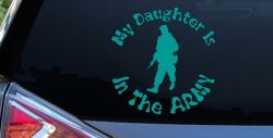 My Daughter Is In The Army Military Car or Truck Window Vinyl Decal Sticker (Turquoise)