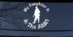 My Daughter Is In The Army Military Car or Truck Window Decal Sticker