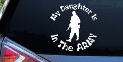 My Daughter Is In The Army Military Car or Truck Window Decal Sticker