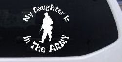 My Daughter Is In The Army Military Car or Truck Window Decal Sticker