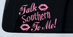 Talk Southern To Me Country Car or Truck Window Vinyl Decal Sticker (Pink)
