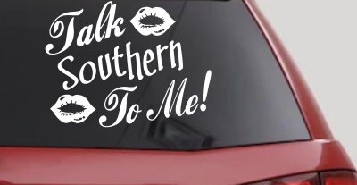 Talk Southern To Me Country Car or Truck Window Vinyl Decal Sticker