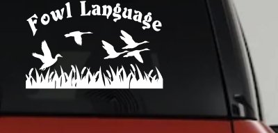 Fowl Language Duck Pond Hunting Car or Truck Window Vinyl Decal Sticker