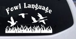Fowl Language Duck Pond Hunting Car or Truck Window Decal Sticker