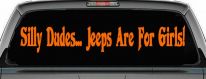 Silly Dudes Jeeps Are For Girls Off Road Car or Truck Window Decal Sticker (Orange)