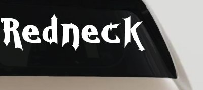 Redneck Country Car or Truck Window Vinyl Decal Sticker