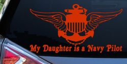 My Daughter Is A Navy Pilot Anchor Wings Military Car or Truck Window Vinyl Decal Sticker (Orange Red)