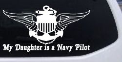 My Daughter Is A Navy Pilot Anchor Wings Military Car or Truck Window Decal Sticker