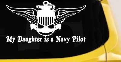 My Daughter Is A Navy Pilot Anchor Wings Military Car or Truck Window Vinyl Decal Sticker