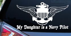 My Daughter Is A Navy Pilot Anchor Wings Military Car or Truck Window Decal Sticker