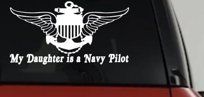 My Daughter Is A Navy Pilot Anchor Wings Military Car or Truck Window Vinyl Decal Sticker