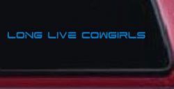 Long Live Cowgirls Country Car or Truck Window Vinyl Decal Sticker (Sky Blue)