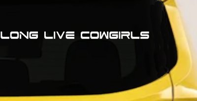Long Live Cowgirls Country Car or Truck Window Vinyl Decal Sticker