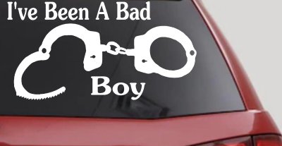 Ive Been A Bad Boy Handcuffs Car or Truck Window Vinyl Decal Sticker