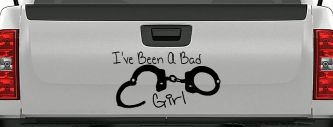 Ive Been A Bad Girl Handcuffs Car or Truck Window Decal Sticker (Black)