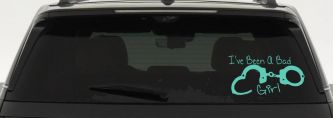 Ive Been A Bad Girl Handcuffs Car or Truck Window Vinyl Decal Sticker (Mint)