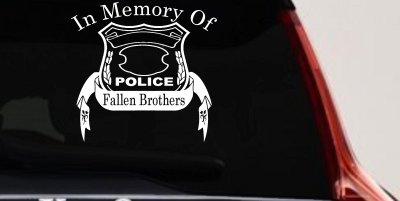 In Memory Of Fallen Police Brothers Car or Truck Window Vinyl Decal Sticker