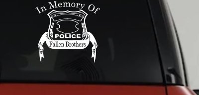 In Memory Of Fallen Police Brothers Car or Truck Window Vinyl Decal Sticker