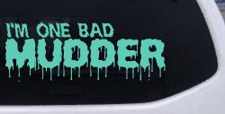 One Bad Mudder Off Road Car or Truck Window Vinyl Decal Sticker (Mint)