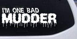 One Bad Mudder Off Road Car or Truck Window Decal Sticker