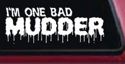 One Bad Mudder Off Road Car or Truck Window Decal Sticker