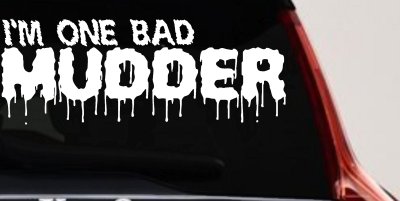 One Bad Mudder Off Road Car or Truck Window Vinyl Decal Sticker