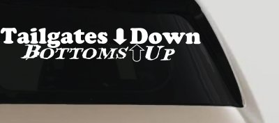 Tailgates Down Bottoms Up Country Car or Truck Window Vinyl Decal Sticker