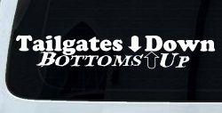 Tailgates Down Bottoms Up Country Car or Truck Window Decal Sticker