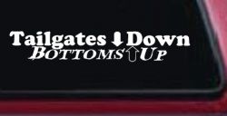 Tailgates Down Bottoms Up Country Car or Truck Window Decal Sticker