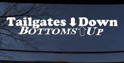 Tailgates Down Bottoms Up Country Car or Truck Window Decal Sticker