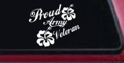 Proud Army Veteran Hibiscus Flowers Military Car or Truck Window Decal Sticker
