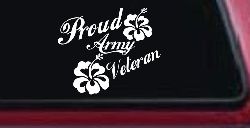 Proud Army Veteran Hibiscus Flowers Military Car or Truck Window Decal Sticker