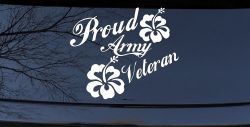 Proud Army Veteran Hibiscus Flowers Military Car or Truck Window Decal Sticker